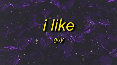 guy i like lyrics|i like song lyrics.